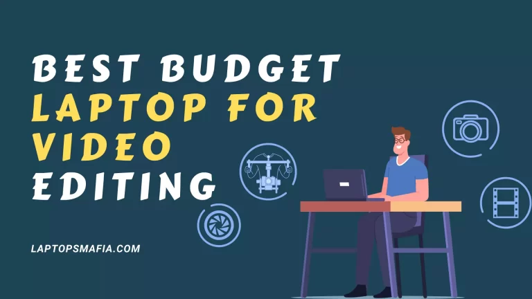 Best Budget Laptop For Video Editing