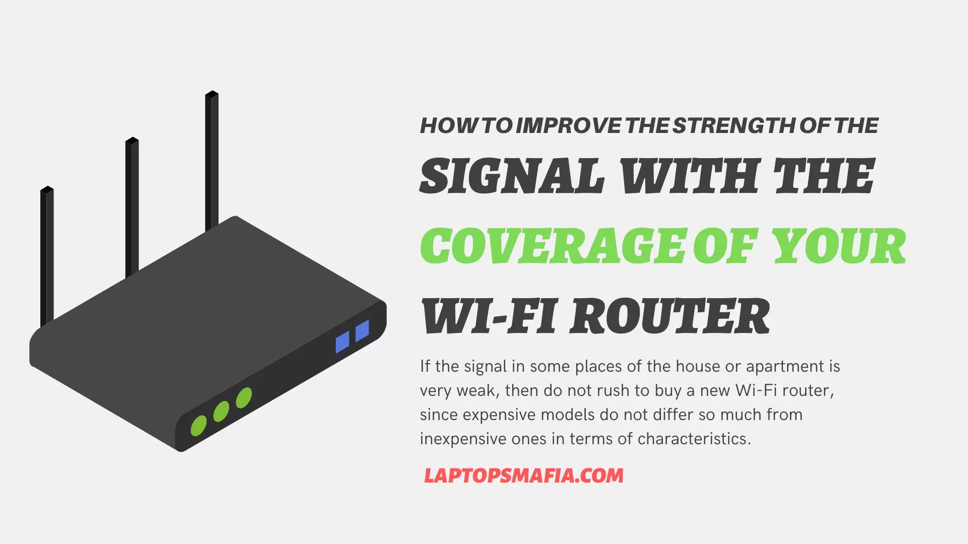 How to improve the strength of the Signal with the Coverage of your Wi-Fi Router