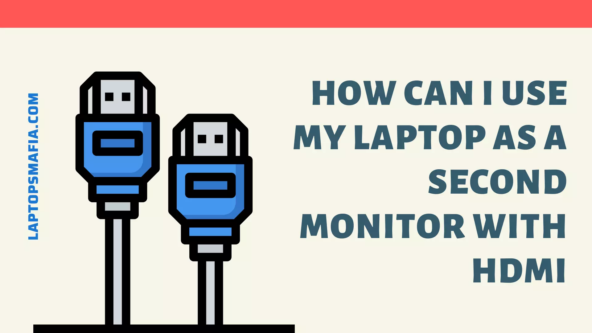 How Can I Use My Laptop as a Second Monitor with HDMI