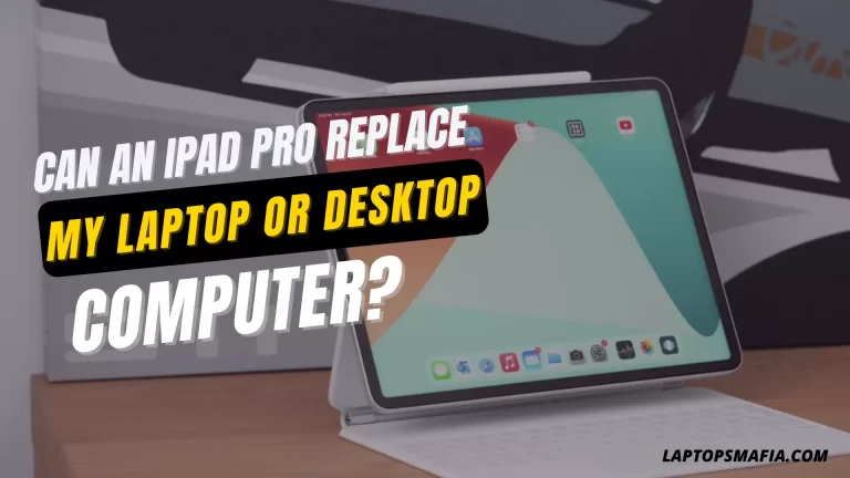 Can an iPad Pro replace my laptop or desktop computer
