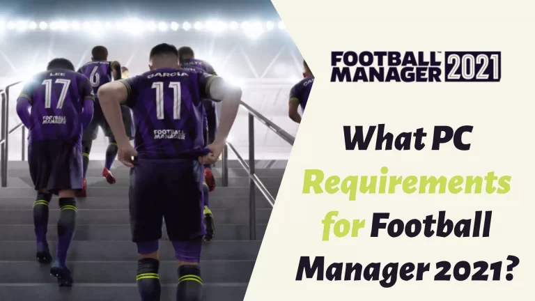 What PC Requirements for Football Manager 2021