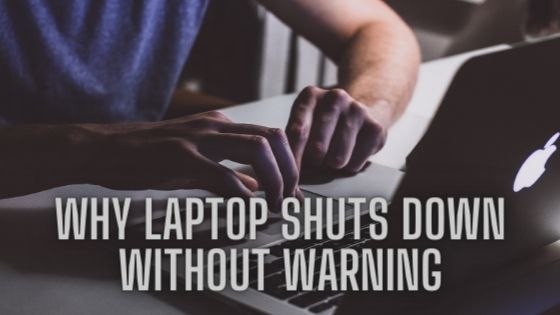 Laptop Shuts Down Without Warning